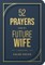 52 Prayers for My Future Wife