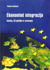 Ekonominė integracija: teorija, ES politika ir procesai
