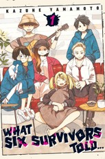 What Six Survivors Told..., Vol. 1