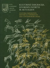 Kultūrinė emigracija. Istorinės patirtys ir aktualijos / Cultural emigration. Historical experiences and contemporary issues
