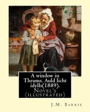 A window in Thrums. Auld licht idylls(1889). By