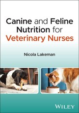 Canine and Feline Nutrition for Veterinary Nurses