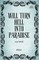 Will Turn Hell into Paradise, Just Wait!