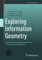 Exploring Information Geometry