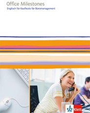 Office Milestones. Englisch für Kaufleute für Büromanagement. Schülerbuch