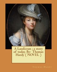 A Laodicean; a story of today. By