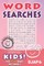 Word Searches - puzzles for KIDS!