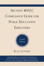 Section 403(b) Compliance Guide for Public Education Employers, 4th Edition