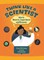 Think Like a Scientist