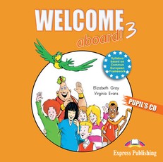 Welcome aboard! 3. Pupil's CD. Klausimo diskas