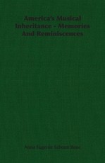 America's Musical Inheritance - Memories And Reminiscences