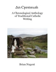 An Creideamh: A Chronological Anthology of Traditional Catholic Writing