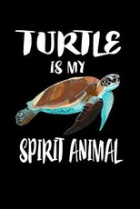 Turtle Is My Spirit Animal