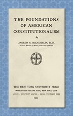 The Foundations of American Constitutionalism [1932]