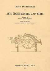 Ure's Dictionary of Arts, Manufactures and Mines; Volume Ib