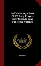 God's Minute; A Book Of 365 Daily Prayers Sixty Seconds Long For Home Worship
