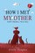 How I Met My Other