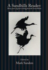 A Sandhills Reader: 30 Years of Great Writing from the Great Plains