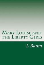 Mary Louise and the Liberty Girls