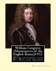 William Congreve, (Masterpieces of the English drama)1912. By