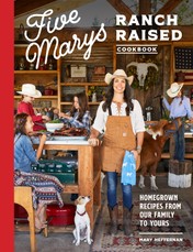Heffernan, M: Five Marys Ranch Raised Cookbook
