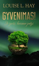 Gyvenimas! Jo grožį kuriame patys