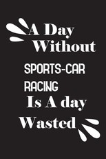 A day without sports-car racing is a day wasted
