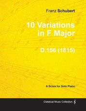 10 Variations in F Major D.156 - For Solo Piano (1815)