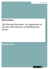 The Driving Dutchman - An Application of the Prevalent Theories of Distributional Justice