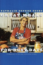 Nathalie Dupree Cooks Great Meals for Busy Days
