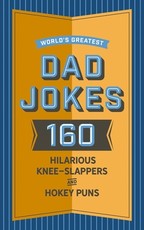 World's Greatest Dad Jokes (Volume 1)