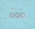 What I Know about God