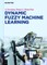 Dynamic Fuzzy Machine Learning