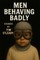 Men Behaving Badly