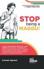 STOP being a MAGGU A Story of Turning Struggles into Success Must for IIT JEE Main/ Advanced, NEET, Civil Services & other Competitive Exams A Must-Read For Every Student