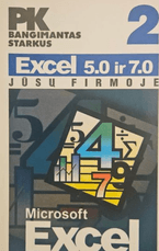 Excel 5.0 ir 7.0 jūsų firmoje