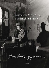 Per toli gyvenu. Antano Mončio susirašinėjimai