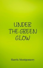 Under the Green Glow