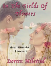 In the Fields of Flowers: Four Historical Romances