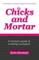 Chicks and Mortar - A Woman's Guide to Investing in Property