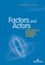 Factors and Actors