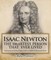 Isaac Newton: The Smartest Person That Ever Lived - Biography of Famous People Grade 3 | Children's Biography Books