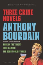 Three Crime Novels by Anthony Bourdain