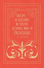 Liliom - A Legend in Seven Scenes and a Prologue