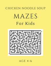 Chicken Noodle Soup Mazes For Kids Age 4-6