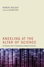 Kneeling at the Altar of Science