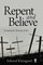 Repent and Believe