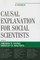 Causal Explanation for Social Scientists