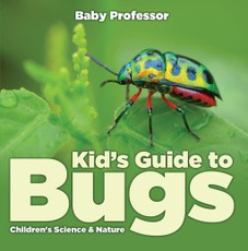Kid's Guide to Bugs - Children's Science & Nature