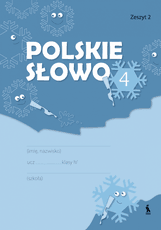 POLSKIE SŁOWO. Zeszyt 2 dla klasy IV. 4 klasės pratybų sąsiuvinis Nr. 2